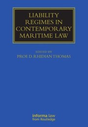 Liability Regimes in Contemporary Maritime Law by Rhidian Thomas
