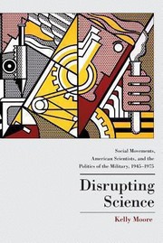 Cover of: Disrupting Science Social Movements American Scientists And The Politics Of The Military 19451975