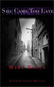 Cover of: She came too late by Mary Wings