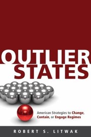 Cover of: Outlier States American Strategies To Change Contain Or Engage Regimes by 
