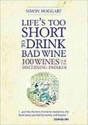 Cover of: Lifes Too Short to Drink Bad Wine