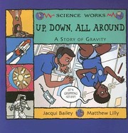 Cover of: Up Down All Around
            
                Science Works by 