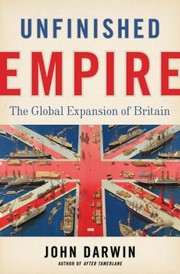 Unfinished Empire by John Darwin