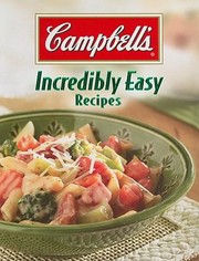 Cover of: Campbells Incredibly Easy Recipes
            
                Incredibly Easy Cookbooks