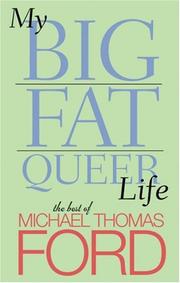 Cover of: My big fat queer life by Michael Thomas Ford