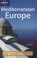 Cover of: Lonel Mediterranean Europe
            
                Lonely Planet Mediterranean Europe