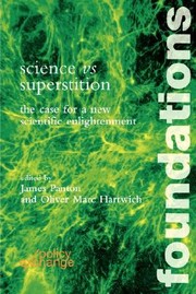 Science Vs Superstition The Case For A New Scientific Enlightenment by James Panton