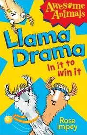 Cover of: Llama Drama  In it to Win It
            
                Awesome Animals by 