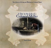 Cover of: A Day In The Life Of A Colonial Miller by Laurie Krebs