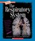 Cover of: The Respiratory System