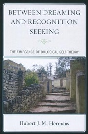 Cover of: Between Dreaming And Recognition Seeking The Emergence Of Dialogical Self Theory