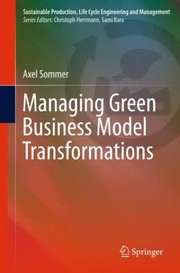 Cover of: Managing Green Business Model Transformations
            
                Sustainable Production Life Cycle Engineering and Managemen