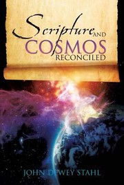 Cover of: Scripture and Cosmos Reconciled