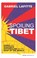 Cover of: Spoiling Tibet
            
                Asian Arguments