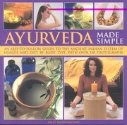 Cover of: Ayurveda Made Simple An Easytofollow Guide To The Ancient Indian System Of Health And Diet By Body Type With Over 150 Photographs