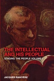 Cover of: The Intellectual And His People Staging The People Volume 2