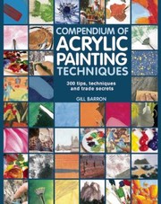 Cover of: Compendium of Acrylic Painting Techniques by 