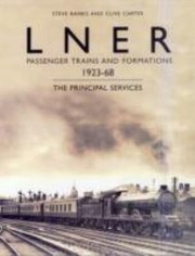 Cover of: Lner Passenger Trains And Formations 192368 The Principle Services