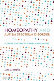 Cover of: Homeopathy and autism spectrum disorder by Mike Andrews