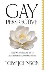 Cover of: Gay Perspective: Things Our Homosexuality Tells Us About the Nature of God and the Universe
