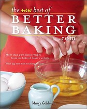 Cover of: The New Best Of Betterbakingcom More Than 200 Classic Recipes From The Beloved Bakers Website