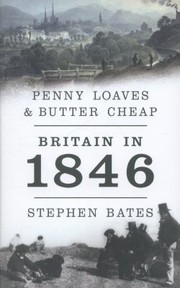 Cover of: Penny Loaves And Butter Cheap Britain In 1846 by 