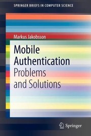 Cover of: Mobile Authentication Problems And Solutions