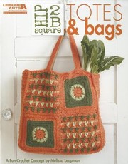 Cover of: Hip 2 B Square Totes  Bags Leisure Arts 5284 by 