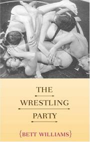 The wrestling party by Bett Williams
