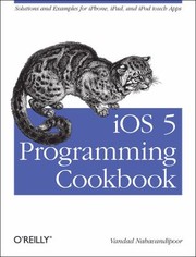 IOS 5 Programming Cookbook by Vandad Nahavandipoor