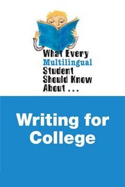 Cover of: What Every Multilingual Student Should Know About Writing For College