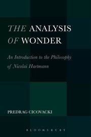 Cover of: The Analysis Of Wonder An Introduction To The Philosophy Of Nicolai Hartmann by Predrag Cicovacki