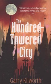 The HundredTowered City by Garry Kilworth