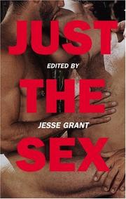 Cover of: Just the sex by edited by Jesse Grant.