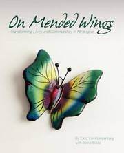 Cover of: On Mended Wings Transforming Lives And Communities In Nicaragua