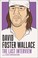Cover of: David Foster Wallace The Last Interview And Other Conversations