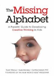 Cover of: The Missing Alphabet A Parents Guide To Developing Creative Thinking In Kids