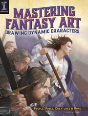 Cover of: Mastering Fantasy Art  Drawing Dynamic Characters by 