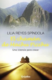 Cover of: El Chamn De Machu Picchu Una Vivencia Para Creer by 