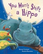 Cover of: You Wont Shift A Hippo