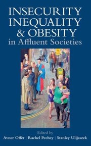 Cover of: Insecurity Inequality And Obesity In Affluent Societies