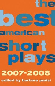 The Best American Short Plays 20072008 by Barbara Parisi