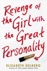 Cover of: Revenge Of The Girl With The Great Personality by Elizabeth Eulberg