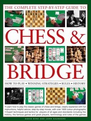 Cover of: The Complete Stepbystep Guide To Chess Bridge How To Play Winning Strategies Rules And History