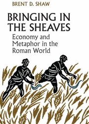 Cover of: Bringing In The Sheaves Economy And Metaphor In The Roman World