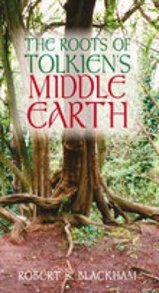 Cover of: The Roots Of Tolkiens Middle Earth