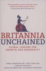 Cover of: Britannia Unchained Global Lessons For Growth And Prosperity by 