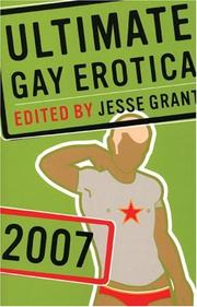 Cover of: Ultimate Gay Erotica 2007 (Ultimate Gay Erotica) by Jesse Grant