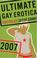 Cover of: Ultimate Gay Erotica 2007 (Ultimate Gay Erotica)