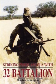 Striking Inside Angola With 32 Battalion by Marius Scheepers